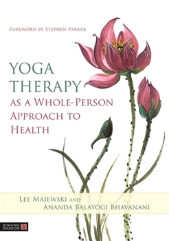 Paperback Yoga Therapy as a Whole-Person Approach to Health Book