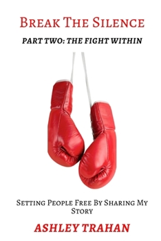 Paperback Break the Silence: Part Two: The FIGHT Within Book