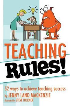 Paperback Teaching Rules!: 52 ways to achieve teaching success Book