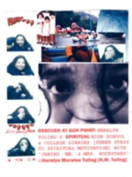 Rescued at Gunpoint: Heralyn Toling's Spiritual and High School Diaries