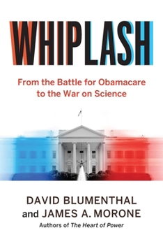 Hardcover Whiplash: From the Battle for Obamacare to the War on Science Book