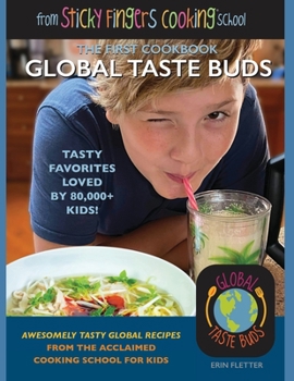 Paperback Global Taste Buds: from Sticky Fingers Cooking School Book