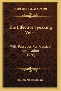 Paperback The Effective Speaking Voice: With Passages For Practical Application (1920) Book