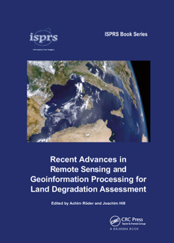 Paperback Recent Advances in Remote Sensing and Geoinformation Processing for Land Degradation Assessment Book