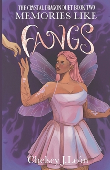 Paperback Memories Like Fangs: The Crystal Dragon Duet Book Two Book