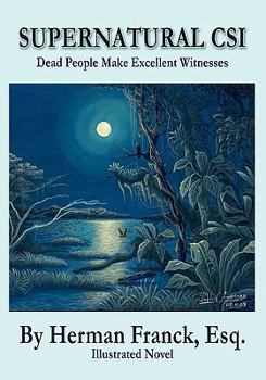 Paperback Supernatural CSI: Dead People Make Excellent Witnesses Book