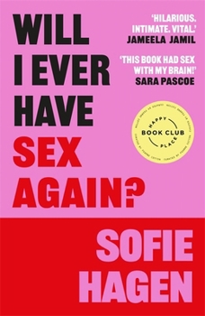 Paperback Will I Ever Have Sex Again?: A disarmingly honest and funny exploration of sex (and those who aren’t having it) Book