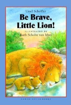 Hardcover Be Brave, Little Lion! Book