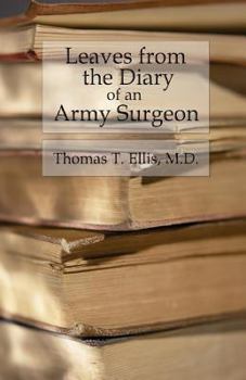 Paperback Leaves from the Diary of an Army Surgeon: Incidents of Field Camp, and Hospital Life Book