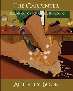 Paperback The Carpenter: Character Building Book