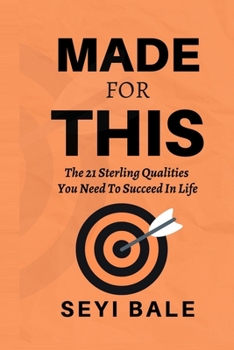Paperback Made For This: The 21 Sterling Qualities You Need to Succeed in Life Book