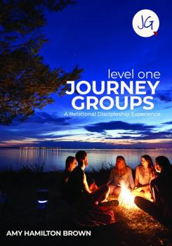 Paperback Journey Groups: Level One: A Relational Discipleship Experience Book