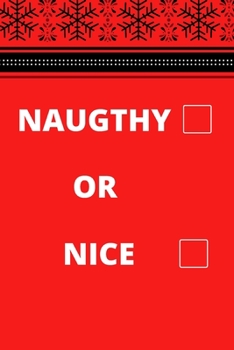 Naughty or Nice: Christmas Holiday Snowflake Blank Lined Journal Composition Notebook Diary: Christmas Journal