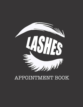 LASHES APPOINTMENT BOOK: Appointment Book 55 Weeks 4 Column Monday - Sunday Schedule 30 Minute Interval