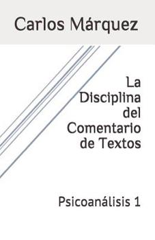 Paperback La Disciplina del Comentario de Textos: Psicoanálisis 1 [Spanish] Book