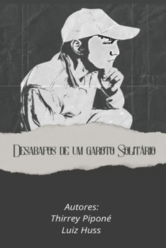 Paperback Desabafos de um garoto solitário: Tentando fazer sentido em um mundo totalmente perdido [Portuguese] Book