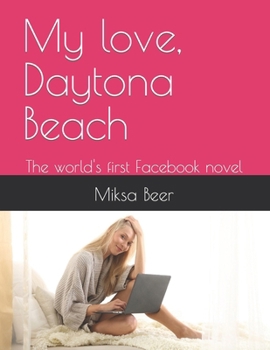 Paperback My love, Daytona Beach: The world's first Facebook novel Book