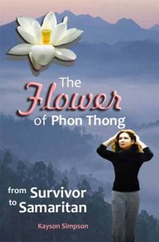Paperback "The Flower of Phon Thong": from Survivor to Samaritan Book