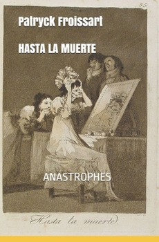 Paperback Hasta La Muerte: Anastrophes [French] Book
