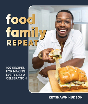 Hardcover Food Family Repeat: Recipes for Making Every Day a Celebration: A Cookbook Book