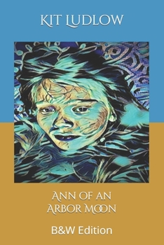 Paperback Ann of an Arbor Moon: B&W edition Book