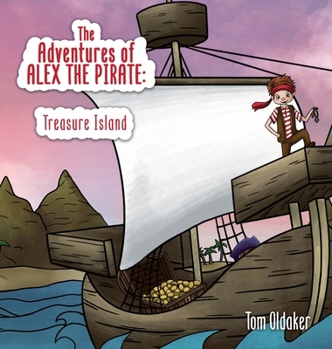 Hardcover The Adventures of Alex the Pirate: Treasure Island Book