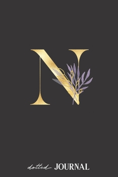 Dotted Journal: Letter N Monogram - Dotted Grid Journals & Notebook 120 pages, Writing Book, Small gift for friends or family - Floral Design (6x9)