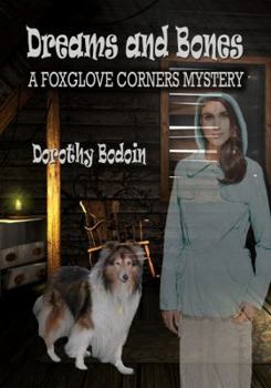 Dreams and Bones - Book #17 of the Foxglove Corners