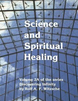 Paperback Science and Spiritual Healing: Discovering Infinity Book