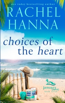 Choices of the Heart - Book #7 of the January Cove