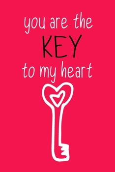 Paperback You Are the Key to My Heart: Valentine's Day Gift Journal - Cute Valentine's Day Gift Book