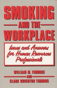 Hardcover Smoking and the Workplace: Issues and Answers for Human Resources Professionals Book