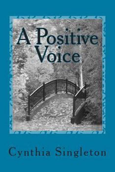 Paperback A Positive Voice: Affirm Your Life Year to Year Book