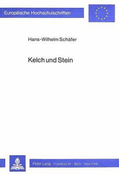 Kelch Und Stein: Untersuchungen Zum Werk Wolframs Von Eschenbach