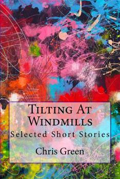 Paperback Tilting At Windmills: Selected Short Stories Book