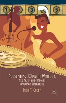 Paperback Presenting Oprah Winfrey, Her Films, and African American Literature Book