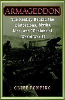 Hardcover Armageddon: The Reality Behind the Distortions,: Myths, Lies, Illusions of World War II Book