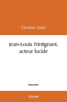 Jean-Louis Trintignant, acteur lucide