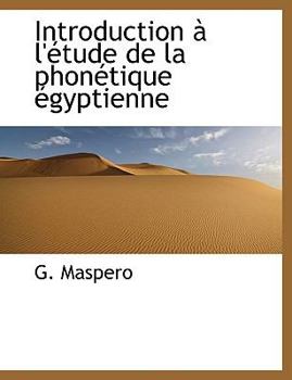 Paperback Introduction L' Tude de La Phon Tique Gyptienne [French] Book