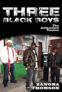 Paperback Three Black Boys: The Authorized Version Book
