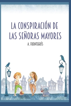 Paperback La conspiración de las señoras mayores: Novela didáctica sobre tipologías textuales [Spanish] Book