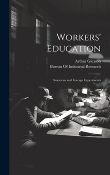 Hardcover Workers' Education; American and Foreign Experiments Book