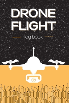 Paperback Drone Flight Log Book: Drone Pilot Logbook Book