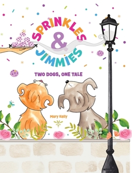 Hardcover Sprinkles & Jimmies, Two Dogs, One Tale Book