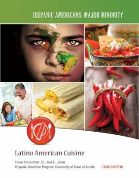 Latino American Cuisine - Book  of the Hispanic Americans: Major Minority