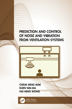 Hardcover Prediction and Control of Noise and Vibration from Ventilation Systems Book