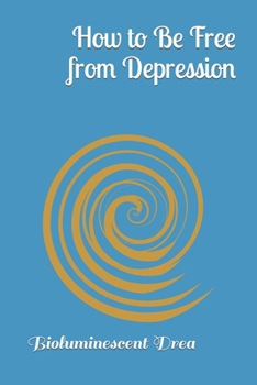 Paperback How to Be Free from Depression Book