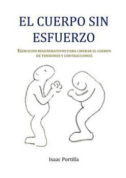 Paperback El Cuerpo Sin Esfuerzo [Spanish] Book