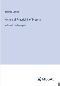 Paperback History of Friedrich II of Prussia: Volume 9 - in large print Book