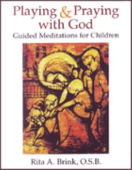 Paperback Playing and Praying With God: Guided Meditations for Children Book